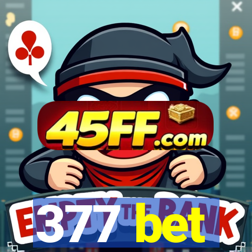 377 bet